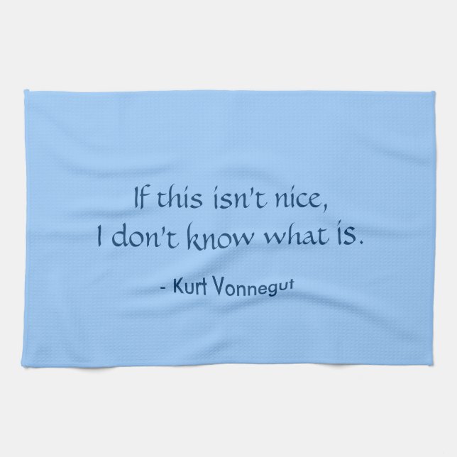 Tea Towel - Vonnegut this is nice (Horizontal)