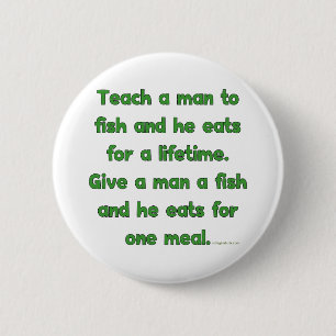 Teach A Man To Fish 6 Cm Round Badge