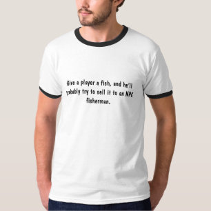 Teach a player to fish T-Shirt