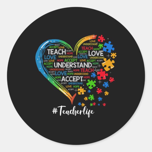 Teach Accept Understand Love Teacher Heart Autism  Classic Round Sticker (Front)