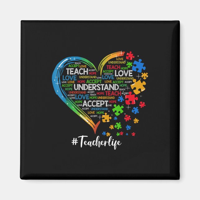 Teach Accept Understand Love Teacher Heart Autism  Magnet (Front)