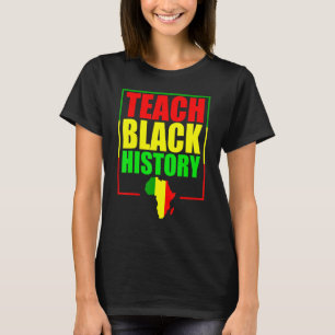Teach Black History For Teachers - Black History M T-Shirt