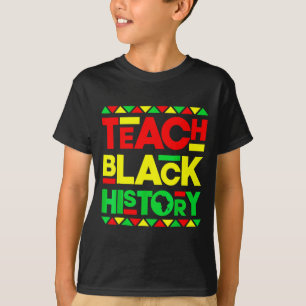 Teach Black History Melanin Afro African Pride Tea T-Shirt
