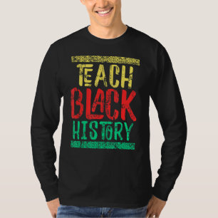 Teach Black History Month For Students Teachers T-Shirt
