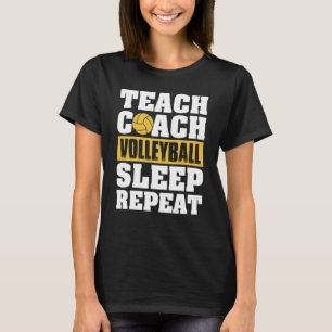 Teach Coach Volleyball Sleep Repeat Volleyball Coa T-Shirt