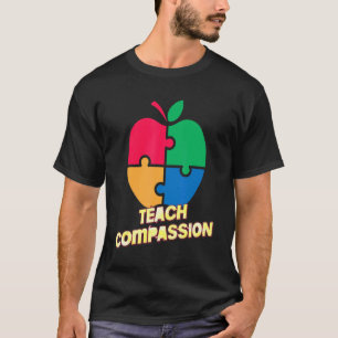 Teach Compassion Autism Teacher Humour T-Shirt