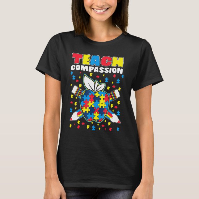 Teach Compassion Puzzle Piece Teacher Autism Aware T-Shirt (Front)