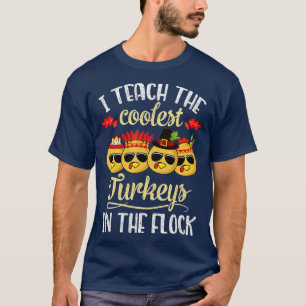 Teach Coolest Turkey In The Flock Funny Teacher Th T-Shirt