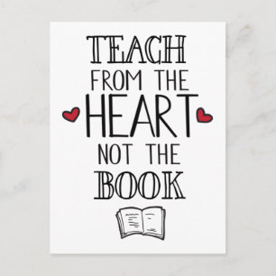 teach from the heart not the book teachers postcard
