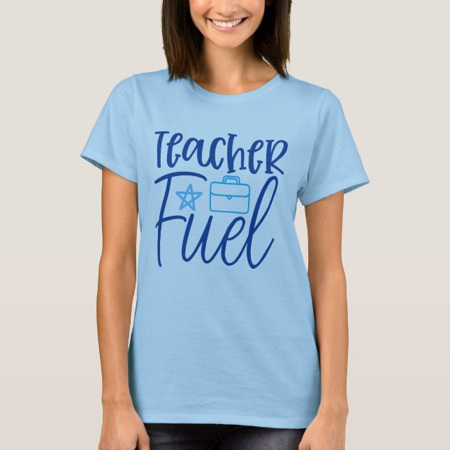 Teach Fuel Women T-Shirt (Front)