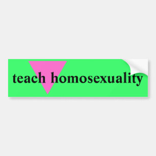 Teach Homosexuality Bumper Sticker