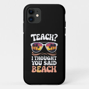 Teach I Thought You Said Beach Teacher Groovy iPhone 11 Case