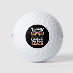 Teach I Thought You Said Beach Teacher Groovy Golf Balls