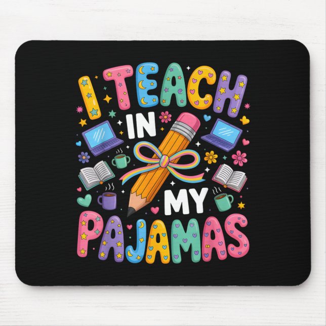 Teach in pyjamas funny quote remote teacher mouse mat (Front)
