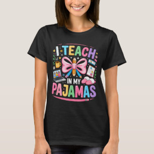 Teach in pyjamas funny quote remote teacher T-Shirt
