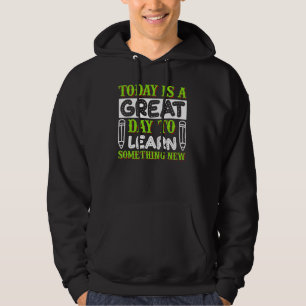 Teach Inspire Cute Great Day To Learn Something Ne Hoodie