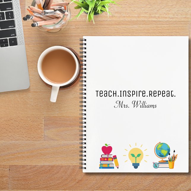 Teach Inspire Repeat, Teacher Appreciation, Custom Notebook (Creator Uploaded)