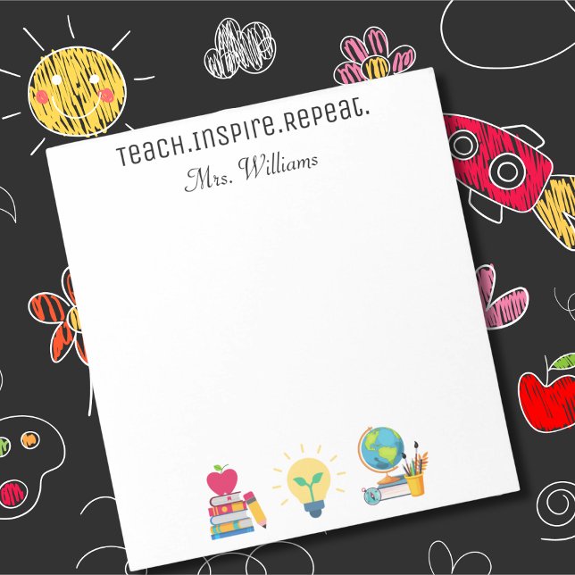 Teach Inspire Repeat, Teacher Appreciation, Custom Notepad (Creator Uploaded)