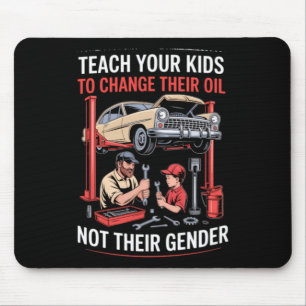 Teach Kids To Change Oil Not Gender Mouse Mat