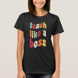 Teach Like A Boss Retro Teacher Meme Back To Schoo T-Shirt