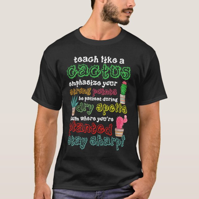 Teach Like A Cactus  Teacher Back To School Elemen T-Shirt (Front)