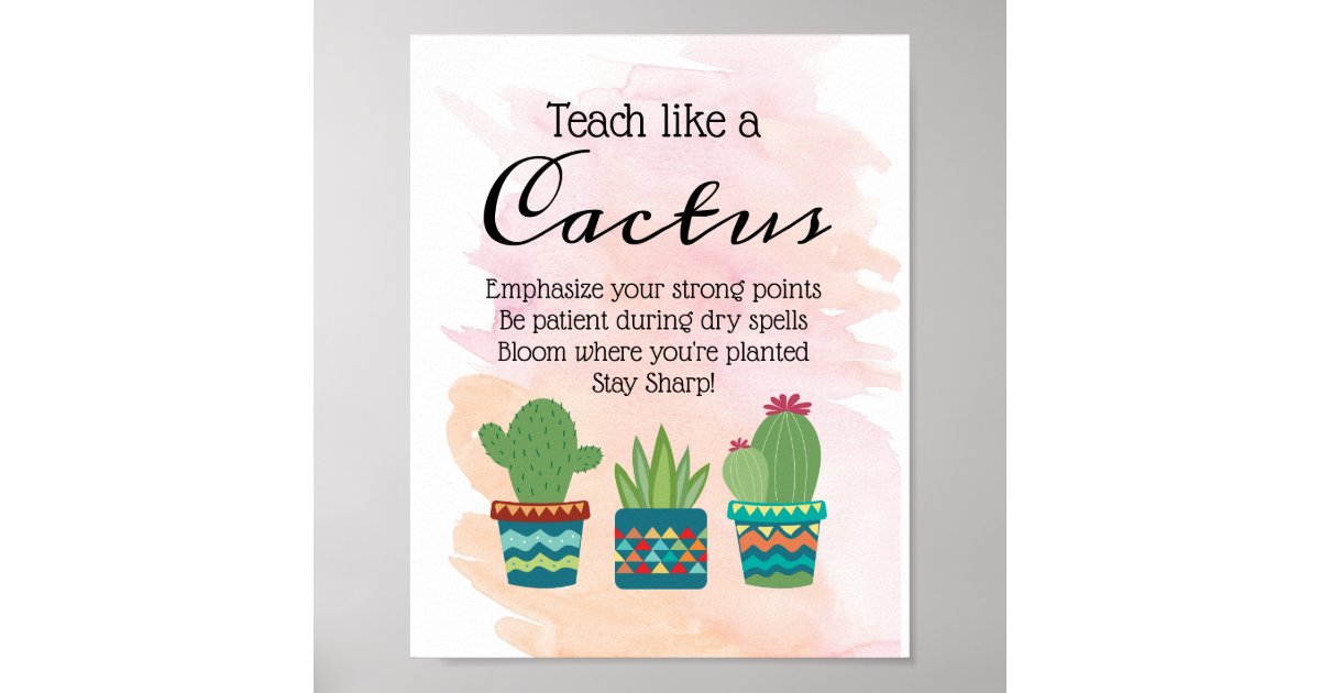 Teach Like A Cactus Teacher Wall Print Zazzle