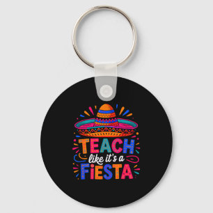 Teach like a fiesta teachers sombrero cinco de may key ring