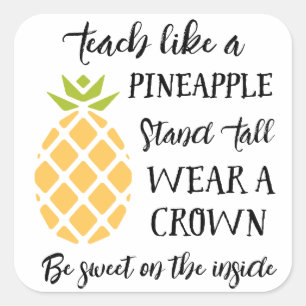Teach Like A Pineapple Teacher Appreciation Square Sticker