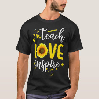 Teach Love And Inspire Teacher Sunflower T-Shirt