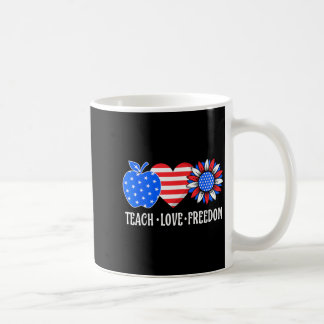 Teach Love Freedom USA Flag Patriotic Teacher 4th Coffee Mug