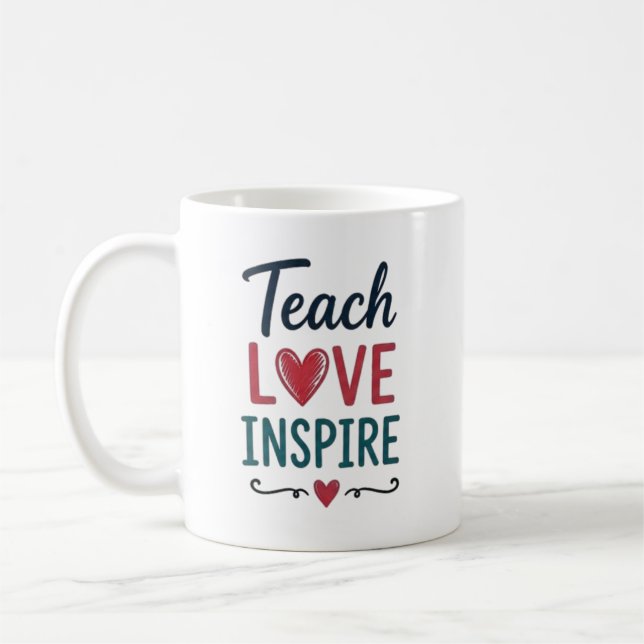Teach Love Inspire Coffee Mug (Left)