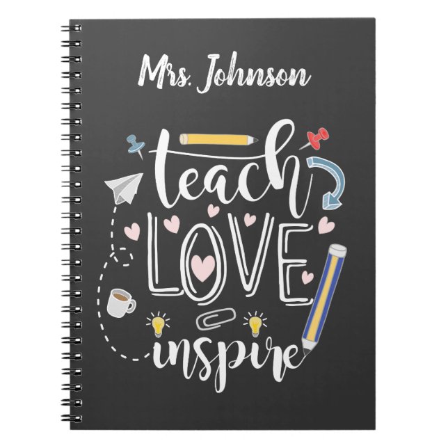 teach love inspire favourite teacher chalkboard notebook (Front)