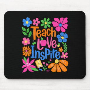 Teach Love Inspire Flower Teacher First Day Back T Mouse Mat