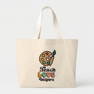 Teach Love Inspire for Painting Arts Teacher  Large Tote Bag