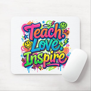 Teach. Love. Inspire. Graffiti Mouse Pad Teacher