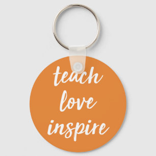 Teach Love Inspire   Inspirational Phrase Key Ring