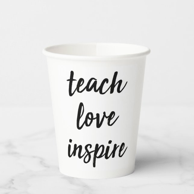 Teach Love Inspire | Inspirational Phrase Paper Cups (Left)