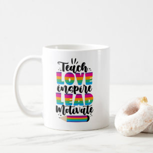 Teach Love Inspire Lead Motivate Coffee Mug