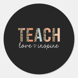 Teach Love Inspire Leopard Ck To School Cute Teach Classic Round Sticker
