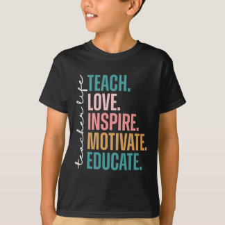 Teach Love Inspire Motivate Back To School Cute Te T-Shirt