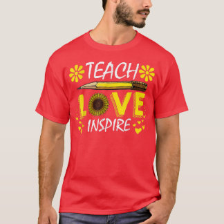 Teach Love Inspire Of Sunflower Happy Teacher Back T-Shirt