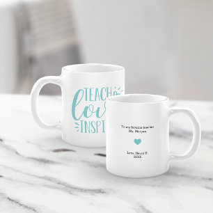 Teach, Love, Inspire   Personalized Message Coffee Mug