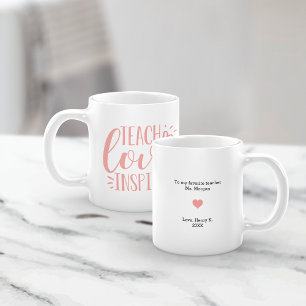 Teach, Love, Inspire   Personalized Message Coffee Mug