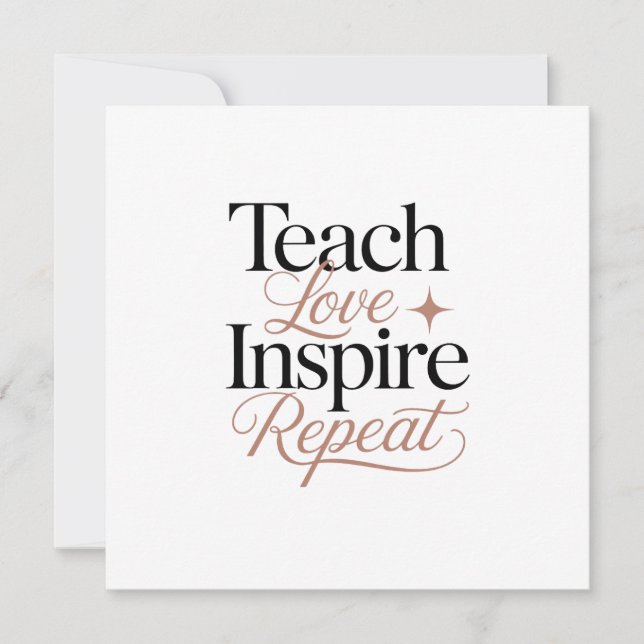 Teach Love Inspire Repeat Teacher Quote Card (Front)