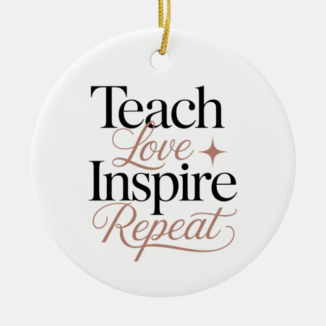 Teach Love Inspire Repeat Teacher Quote Ceramic Tree Decoration (Front)