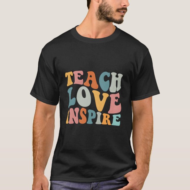 Teach Love Inspire Retro Funny Back To School Teac T-Shirt (Front)