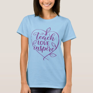 Teach Love Inspire Script Design T-Shirt