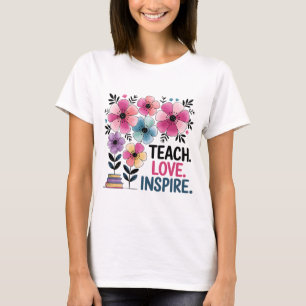 Teach Love Inspire Shirt Floral Teacher Tee