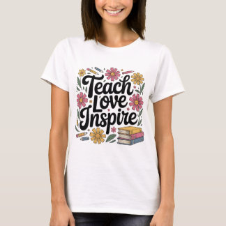 Teach Love Inspire Stylish Women’s Teacher Tee