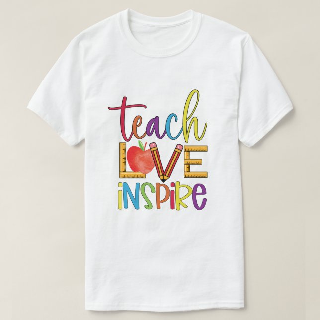 Teach Love Inspire T-Shirt (Design Front)